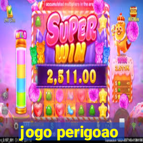 jogo perigoao