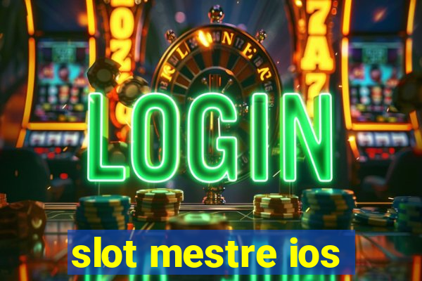 slot mestre ios