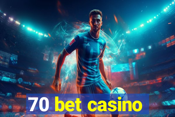 70 bet casino