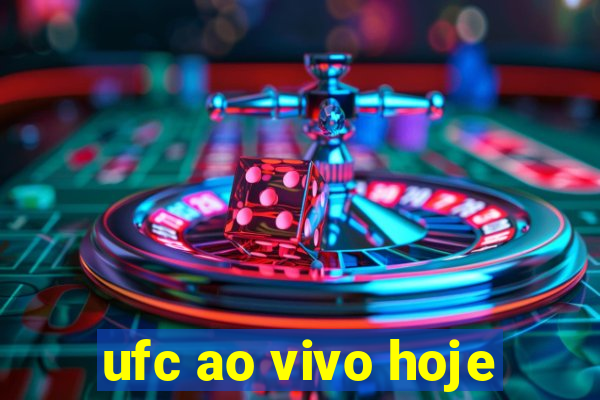 ufc ao vivo hoje