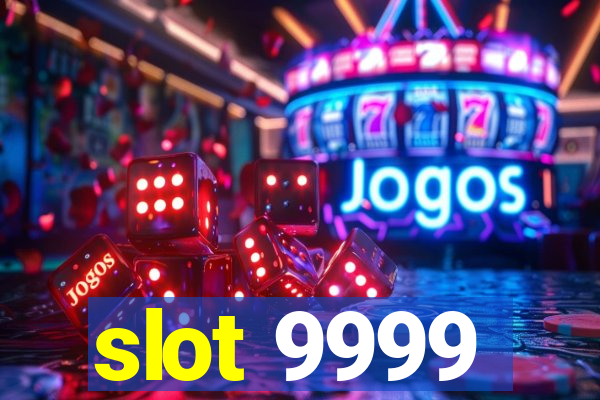 slot 9999