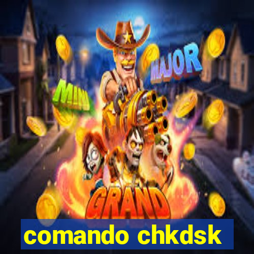 comando chkdsk