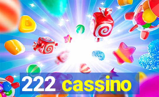 222 cassino