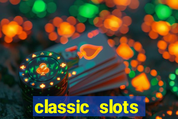 classic slots online game