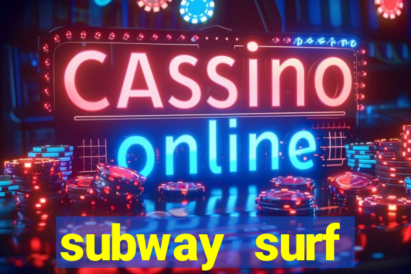 subway surf deposito 1 real