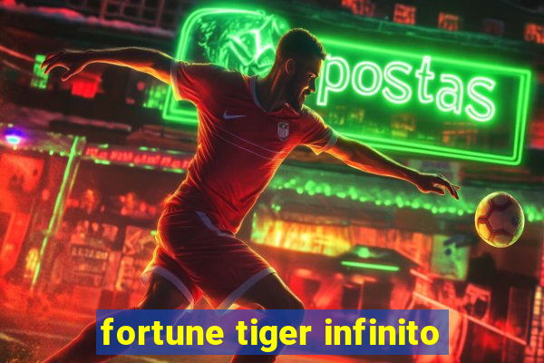 fortune tiger infinito