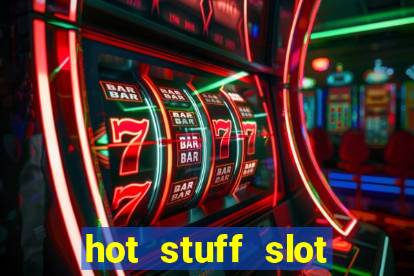 hot stuff slot machine app