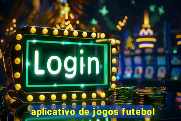 aplicativo de jogos futebol