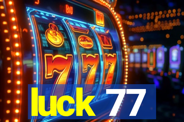 luck 77