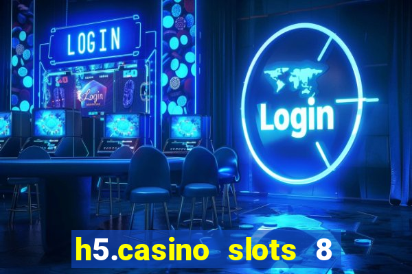 h5.casino slots 8 paga mesmo