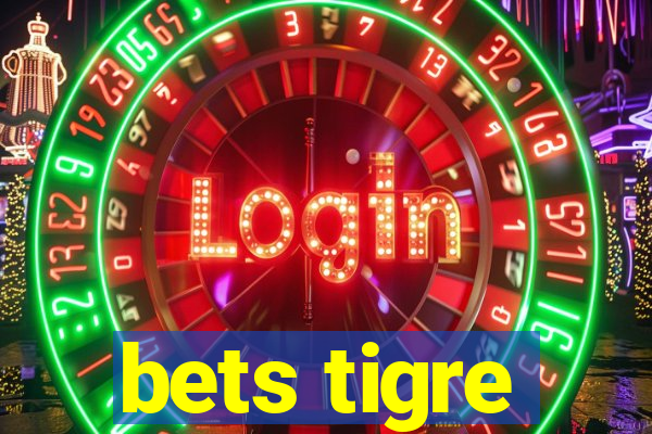 bets tigre