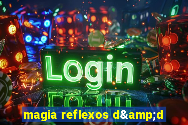 magia reflexos d&d