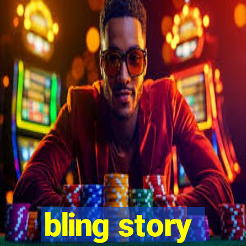 bling story