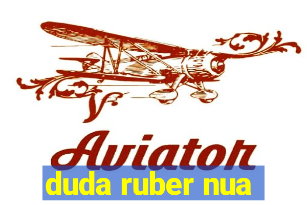 duda ruber nua