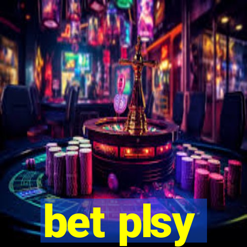 bet plsy