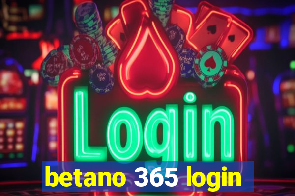 betano 365 login