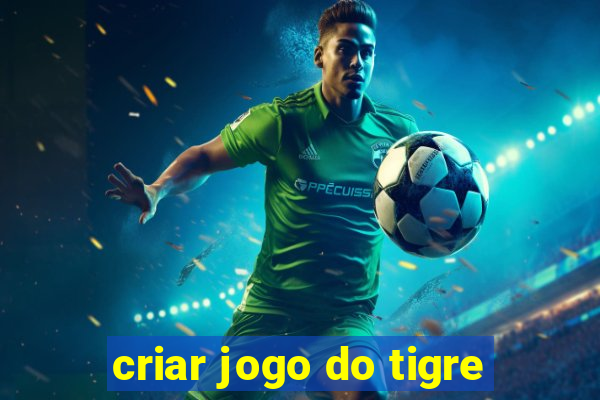 criar jogo do tigre