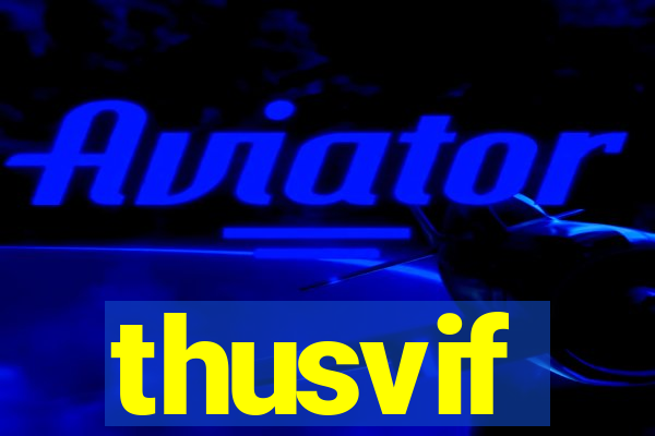 thusvif