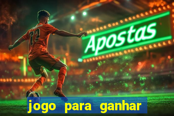 jogo para ganhar dinheiro em casa