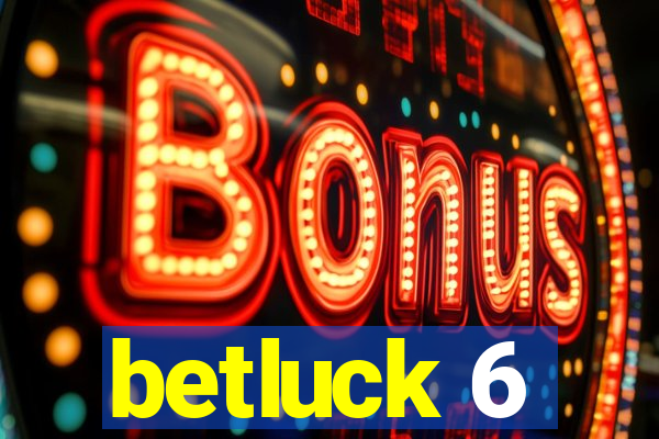 betluck 6