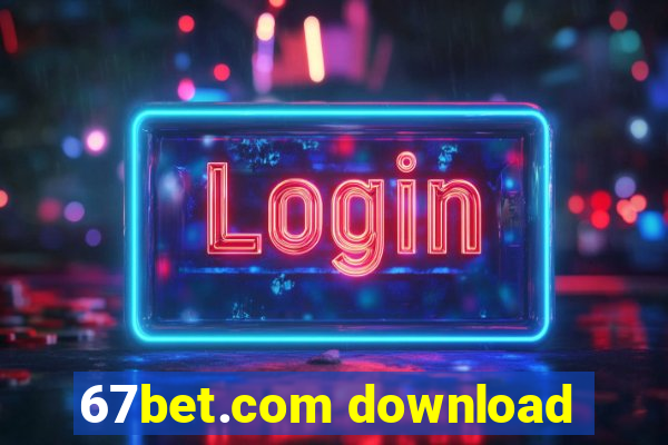 67bet.com download