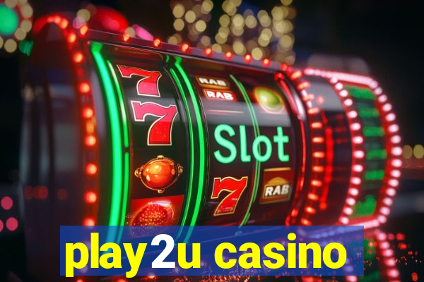 play2u casino