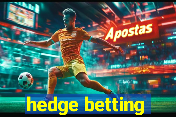 hedge betting