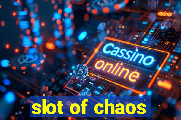 slot of chaos