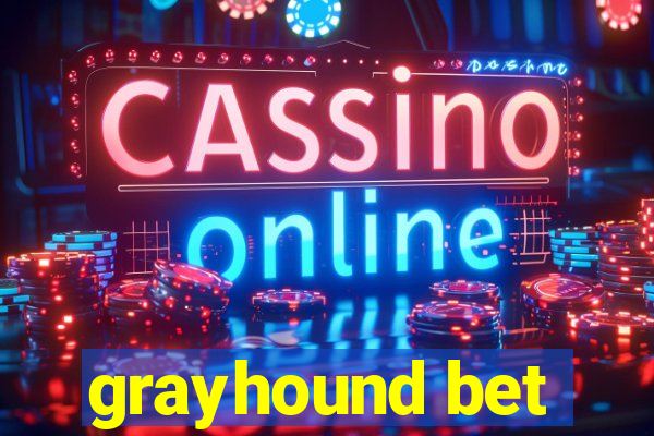 grayhound bet