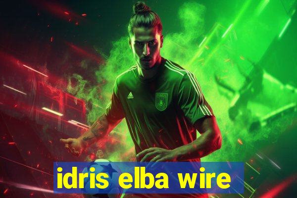 idris elba wire