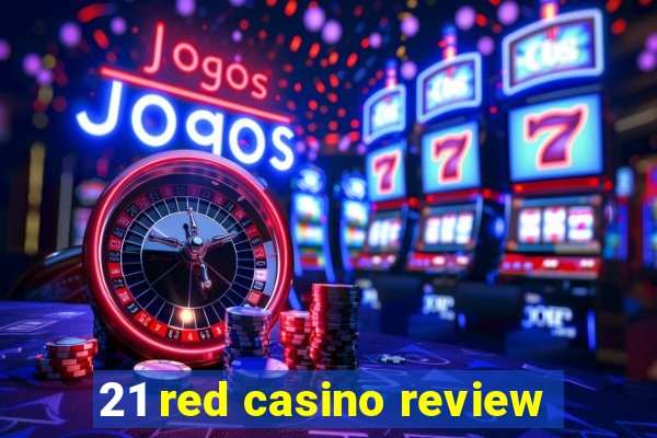 21 red casino review