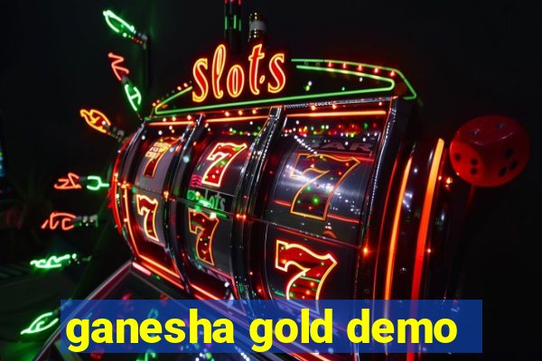 ganesha gold demo