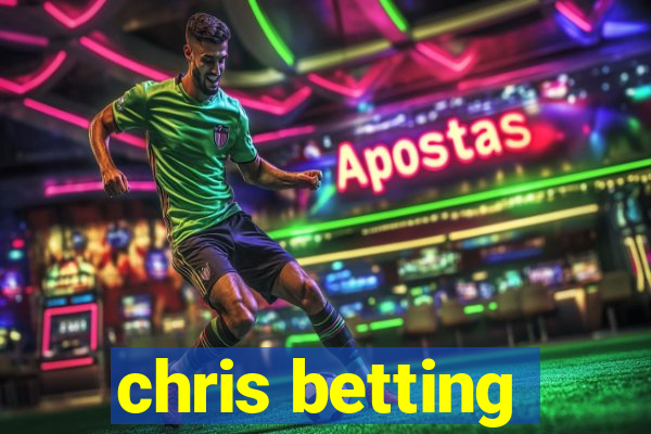 chris betting