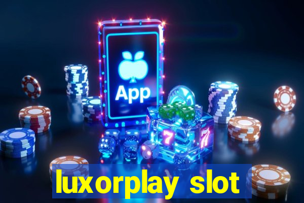 luxorplay slot