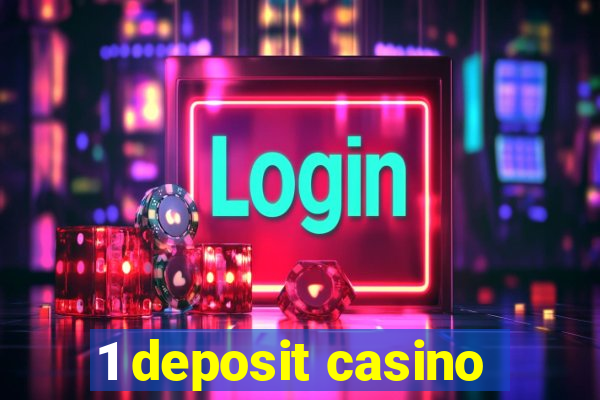 1 deposit casino