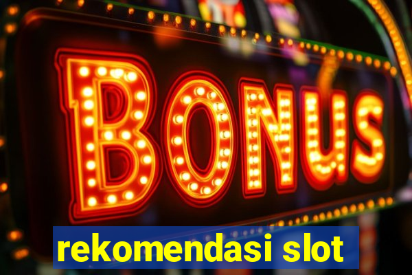 rekomendasi slot