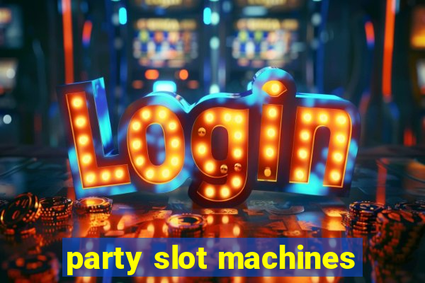 party slot machines