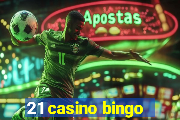 21 casino bingo