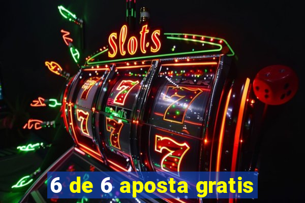 6 de 6 aposta gratis