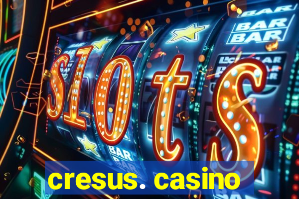 cresus. casino