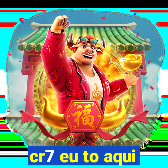 cr7 eu to aqui