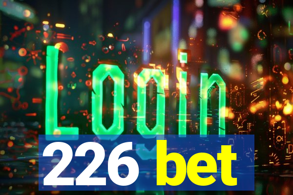 226 bet