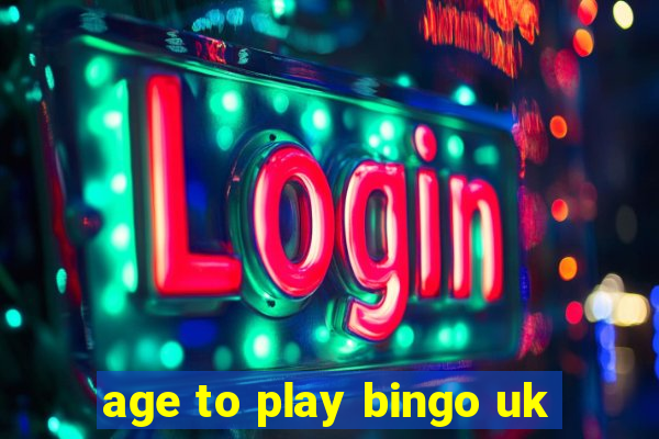 age to play bingo uk