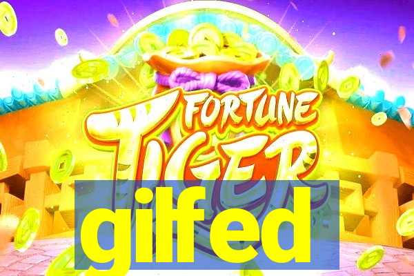 gilfed