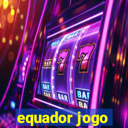 equador jogo