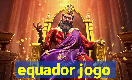 equador jogo