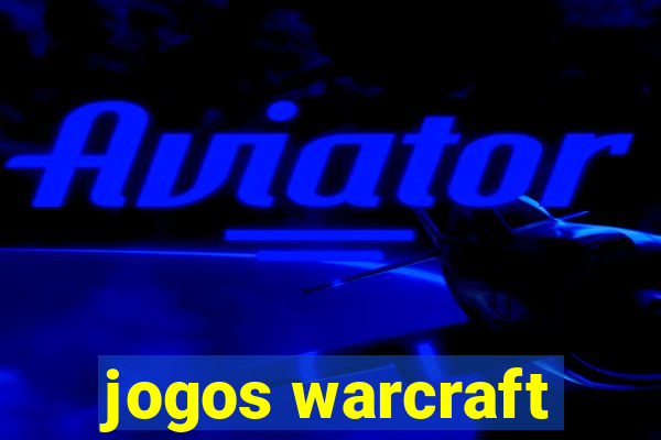 jogos warcraft