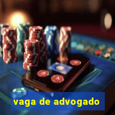 vaga de advogado