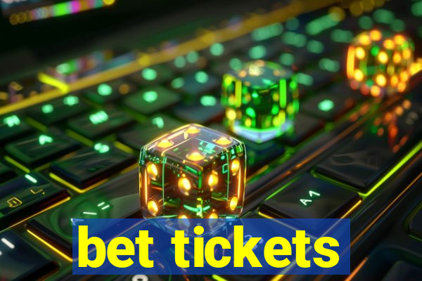 bet tickets