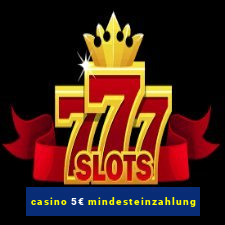 casino 5€ mindesteinzahlung